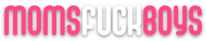 Moms Fuck Boys